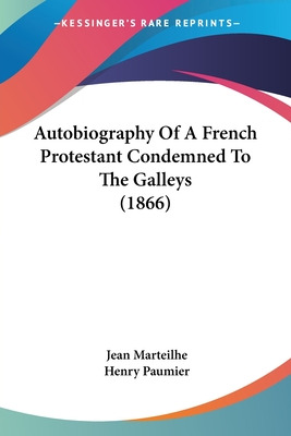 Libro Autobiography Of A French Protestant Condemned To T...