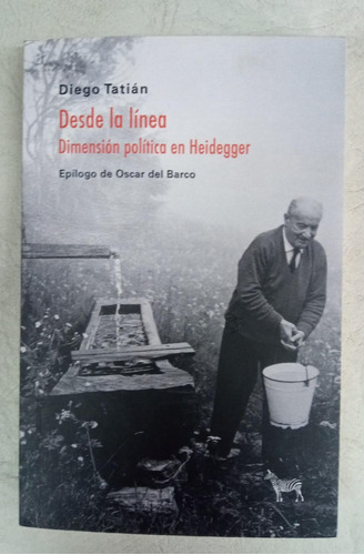 Desde La Linea - Diego Tatian - Dim. Politica En Heidegger