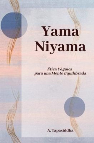 Yama Niyama / Ananda Tapasiddha