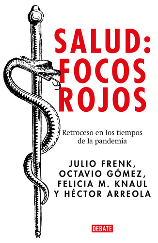 Salud: Focos rojos: Retroceso en los tiempos de la pandemia, de Varios autores. Serie Debate Editorial Debate, tapa blanda en español, 2020