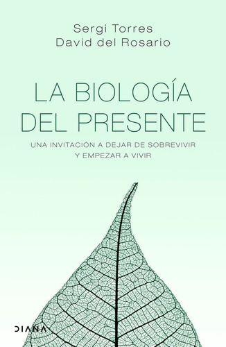La Biologia Del Presente - Sergi Torres Y David Del Rosario