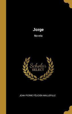 Libro Jorge : Novela - Jean Pierre Felicien Mallefille