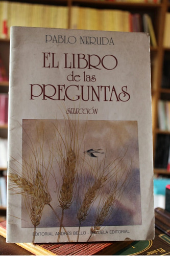 El Libro De Las Preguntas - Pablo Neruda