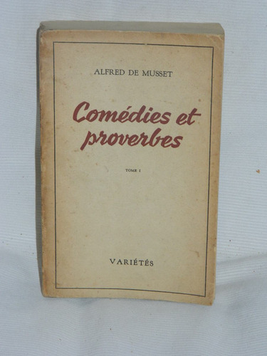 Comédies Et Proverbes (tome 1) Alfred De Musset. Éd Varietes