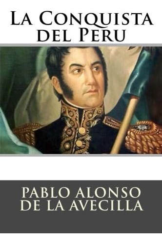Libro:  La Conquista Del Peru: (spanish Edition)