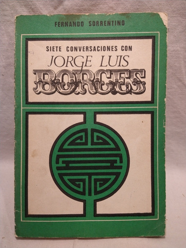 Siete Conversaciones Con J. L. Borges F. Sorrentino Pardo B