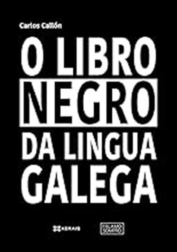 O Libro Negro Da Lingua Galega (obras De Referencia - Xerais