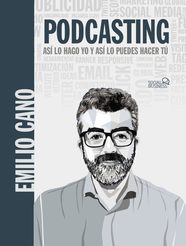 Libro Podcasting. Así Lo Hago Yo Y Así Lo Puedes Hacer Tú De