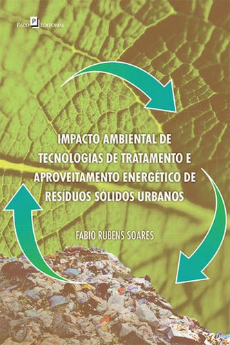 Impacto Ambiental De Tecnologias De Tratamento E Aproveitame, De Soares, Fabio Rubens. Editora Paco Editorial, Capa Mole, Edição 1ª Edição - 2016 Em Português