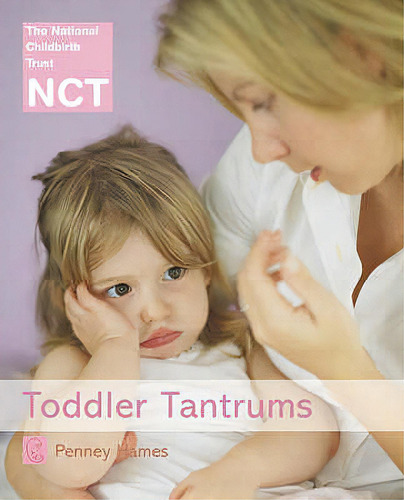 Toddler Tantrums, De Hames, Penney., Vol. 1. Editorial Harpercollins 360, Tapa Blanda En Inglés