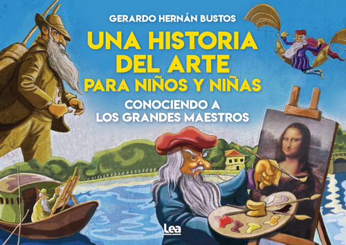 Una Historia Del Arte Para Ninos Y Ninas,conociendo A Los Gr