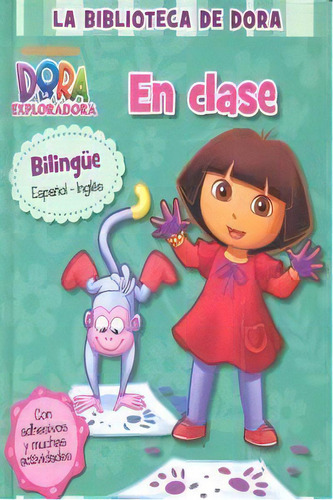 En Clase (la Biblioteca De Dora La Exploradora), De Nickelodeon. Editorial Beascoa, Tapa Dura En Español