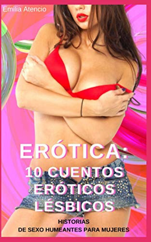 Libro : Erotica 10 Cuentos Eroticos Lesbicos Historias De. 