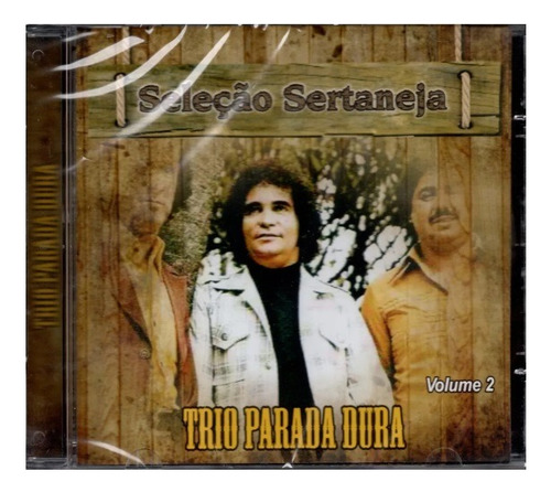 Cd Trio Parada Dura - Seleção Sertaneja Vol. 02