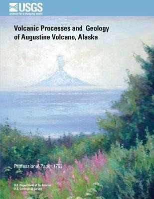 Libro Volcanic Processes And Geology Of Augustine Volcano...