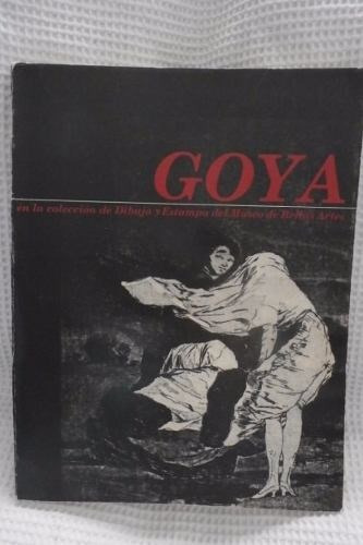 Goya .  Dibujo/ Estampas Museo De Bellas Artes