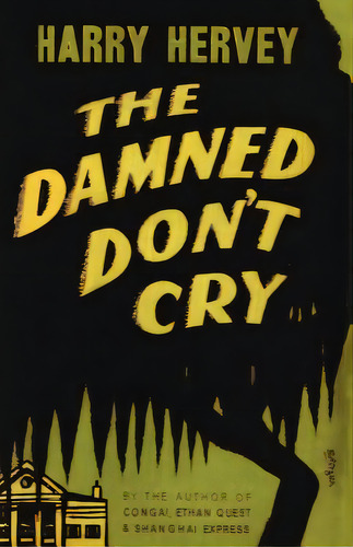 The Damned Don't Cry, De Hervey, Harry. Editorial Cherokee Pub Co, Tapa Blanda En Inglés