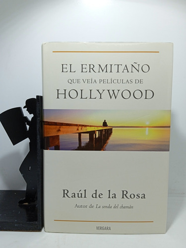 El Ermitaño Que Veía Películas De Hollywood - Raúl De La Ros