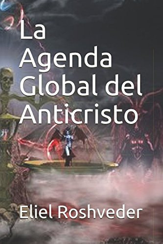 La Agenda Global Del Anticristo