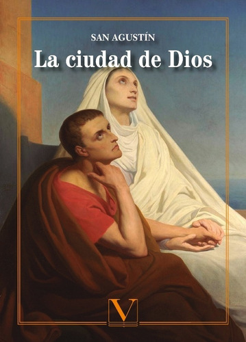 La Ciudad De Dios, De Agustín De Hipona