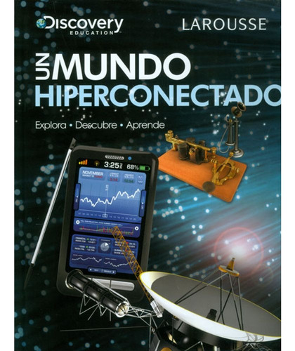 Un mundo hipercomunicado, de Einspruch, Andrew. Editorial Larousse, tapa dura en español, 2016