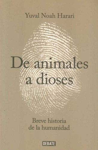 De Animales A Dioses - Harari, Yuval Noah