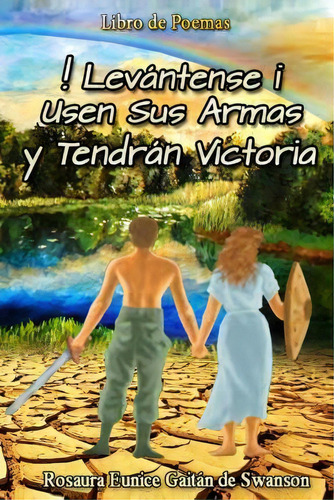 Le Vntense! Usen Sus Armas Y Tendr N Victoria, De Rosaura Eunice Gaitan Swanson. Editorial Marvin Swanson, Tapa Blanda En Español