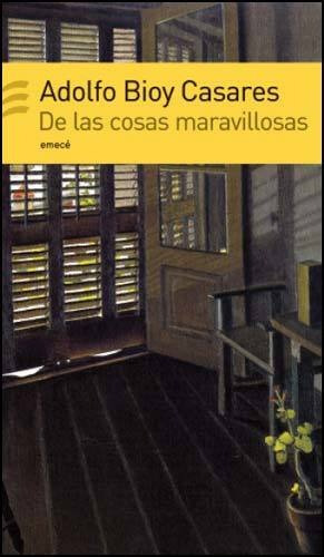 De Las Cosas Maravillosas, De Adolfo Bioy Casares. Editorial Emece, Tapa Blanda En Español