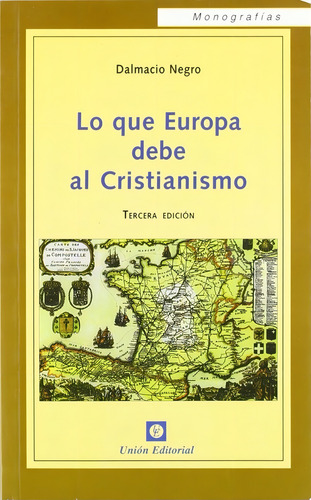 Lo Que Europa Debe Al Cristianismo (3.ã⪠Ediciãâ³n), De Negro Pavón, Dalmacio. Unión Editorial, Tapa -1 En Español