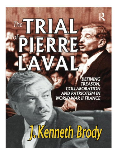 The Trial Of Pierre Laval - J. Kenneth Brody. Eb16