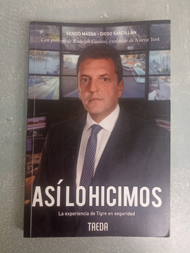 Así Lo Hicimos - Sergio Massa / Diego Santillán --- Nuevo