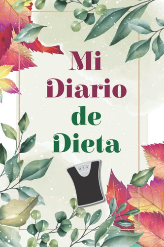 Libro: Mi Diario De Dieta: Seguimiento Nutricional Y De Acti