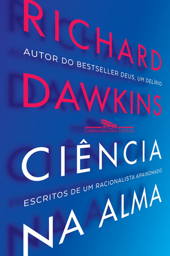 Ciência na alma: Escritos de um racionalista fervoroso, de Dawkins, Richard. Editora Schwarcz SA, capa mole em português, 2018