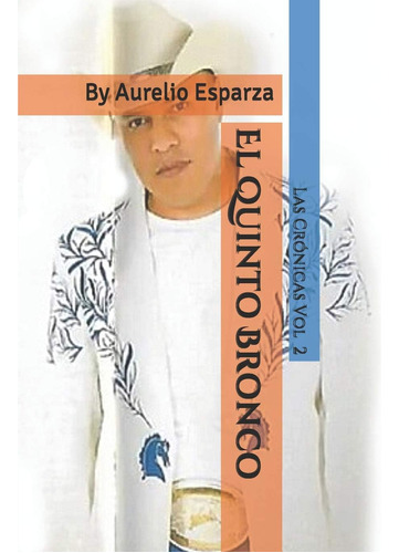 Libro: El Quinto Bronco- Las Crónicas: Volumen 2 (spanish