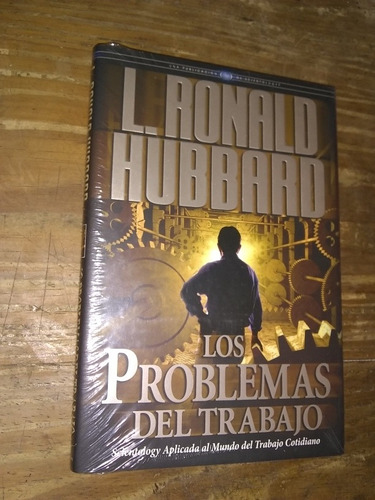 Los Problemas Del Trabajo - L. Ronald Hubbard. Scientology