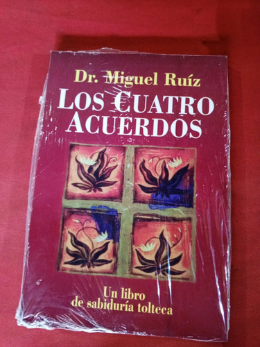 Los Cuatros Acuerdos, Dr. Miguel Ruiz 