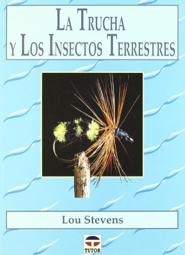 La Trucha Y Los Insectos Terrestres -sin Coleccion-