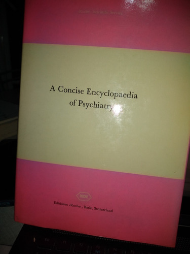 The Concise Encyclopaedia  Of Psychiatry Denis Leigh