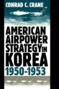 Libro American Airpower Strategy In Korea, 1950-53 - Conr...