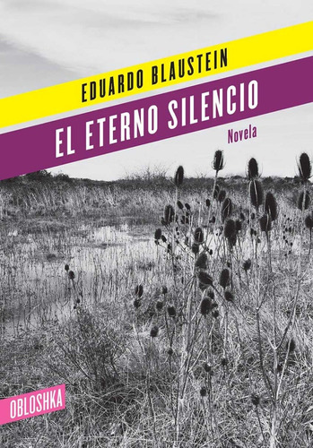 El Eterno Silencio. Eduardo Blaustein. Obloshka