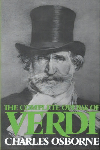 The Complete Operas Of Verdi, De Charles Osborne. Editorial Ingram Publisher Services Us, Tapa Blanda En Inglés