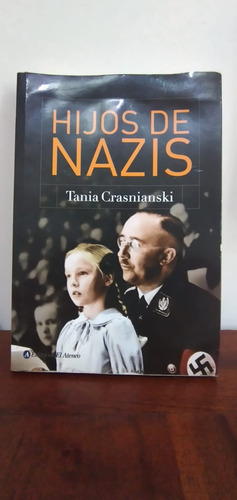 Hijos De Nazis De Tania Crasnianski Editorial El Ateneo