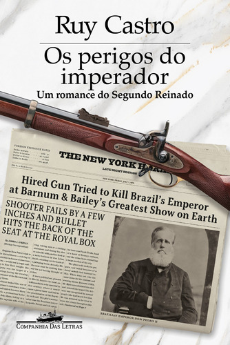 Os perigos do imperador: Um romance do Segundo Reinado, de Castro, Ruy. Editora Schwarcz SA, capa mole em português, 2022