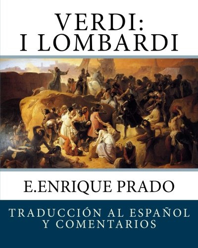 Verdi: I Lombardi: Traduccion Al Espanol Y Comentarios -oper