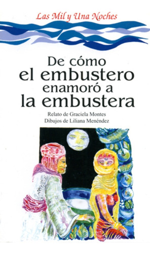 De Cómo El Embustero Enamoró A La Embustera - Graciela Monte