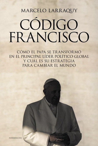 Codigo Francisco - Marcelo Larraquy