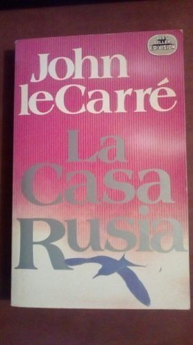 La Casa Rusia John Lecarré Primera Edición