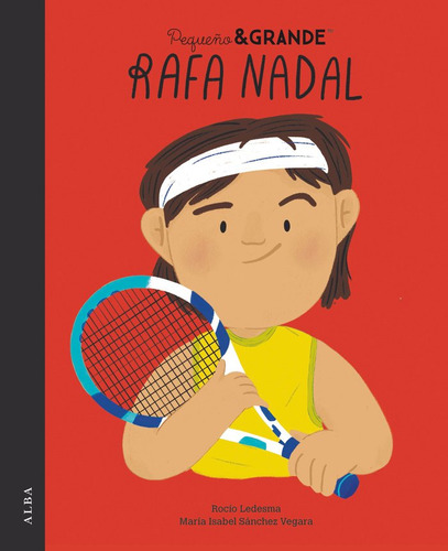 Libro Pequeão & Grande Rafa Nadal - Sanchez Vegara, Mari...