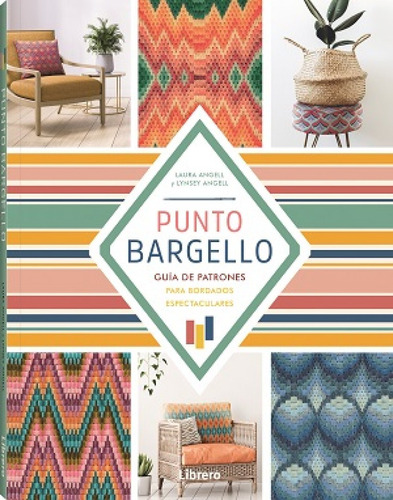 PUNTO BARGELLO, de LINSEY ANGELL, LAURA ANGELL. Editorial Librero, tapa blanda en español