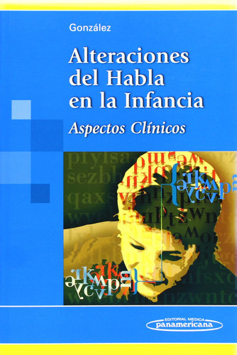 Alteraciones Habla Infancia, De Gonzalez. Editorial Médica Panamericana, Tapa Blanda En Español